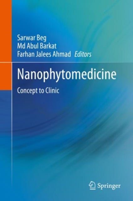 Nanophytomedicine - Concept to Clinic