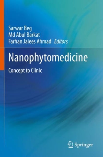 Nanophytomedicine - Concept to Clinic