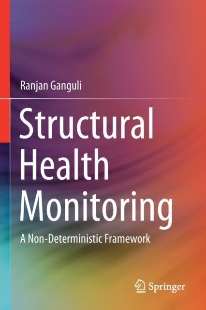 Structural Health Monitoring - A Non-Deterministic Framework