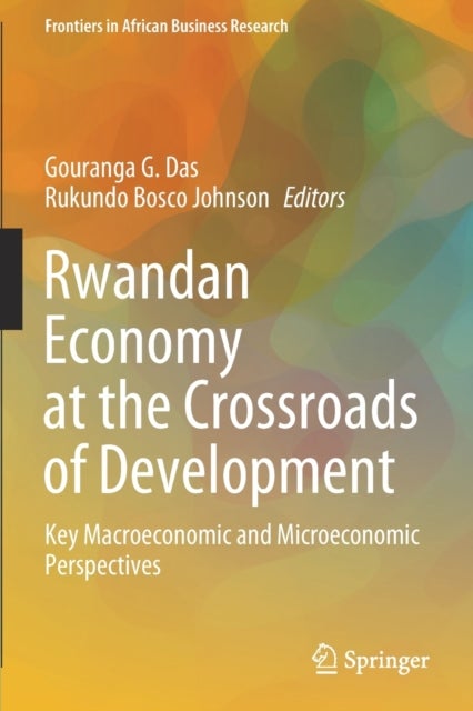 Rwandan Economy at the Crossroads of Development - Key Macroeconomic and Microeconomic Perspectives