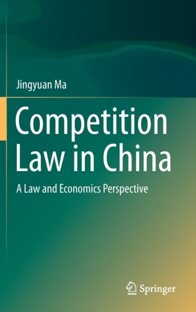 Competition Law in China - A Law and Economics Perspective