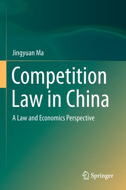 Competition Law in China - A Law and Economics Perspective