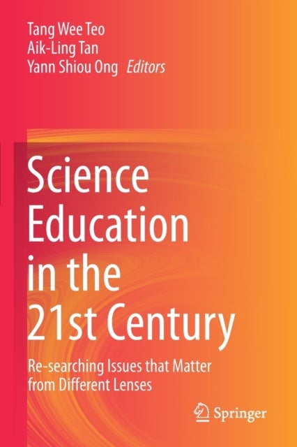 Science Education in the 21st Century - Re-searching Issues that Matter from Different Lenses