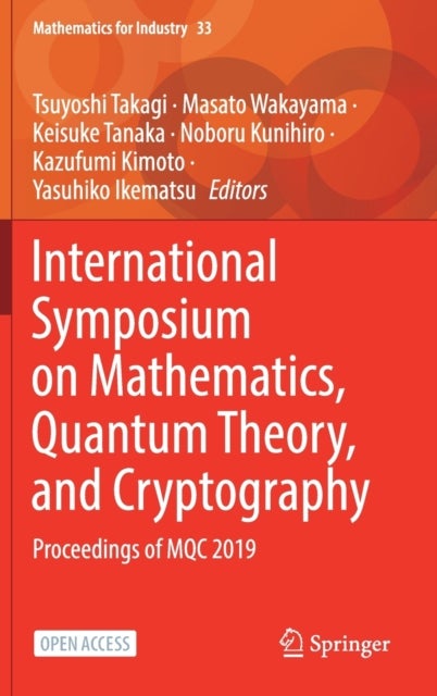 International Symposium on Mathematics, Quantum Theory, and Cryptography - Proceedings of MQC 2019