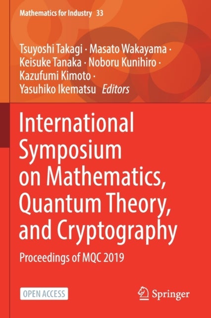 International Symposium on Mathematics, Quantum Theory, and Cryptography - Proceedings of MQC 2019