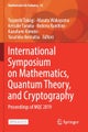 International Symposium on Mathematics, Quantum Theory, and Cryptography