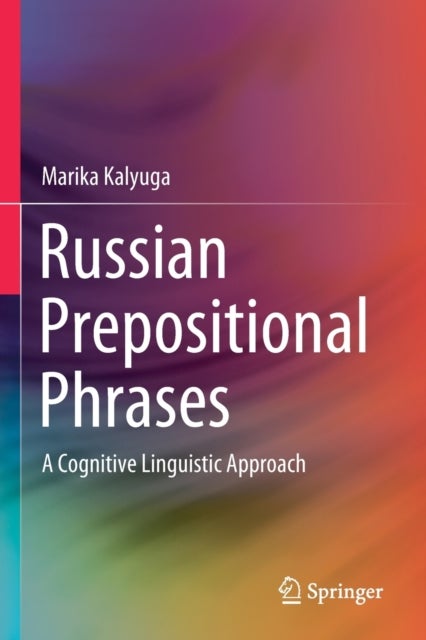 Russian Prepositional Phrases - A Cognitive Linguistic Approach