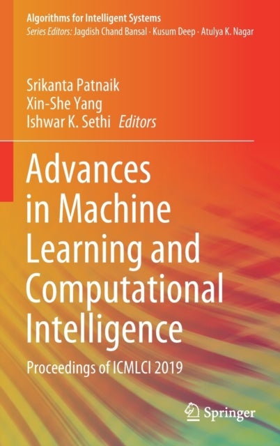 Advances in Machine Learning and Computational Intelligence - Proceedings of ICMLCI 2019