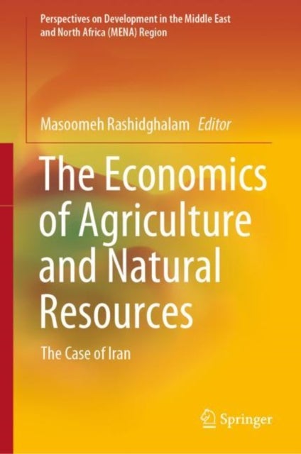 The Economics of Agriculture and Natural Resources - The Case of Iran