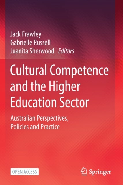Cultural Competence and the Higher Education Sector - Australian Perspectives, Policies and Practice