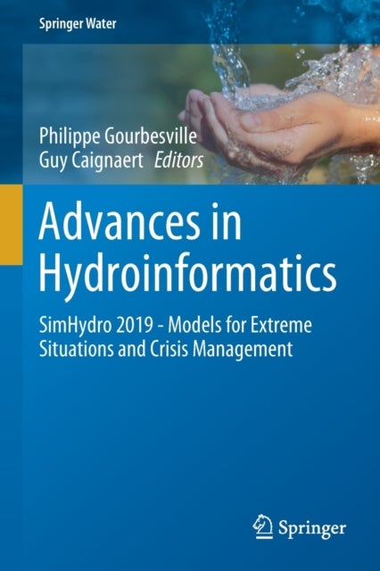 Advances in Hydroinformatics - SimHydro 2019 - Models for Extreme Situations and Crisis Management