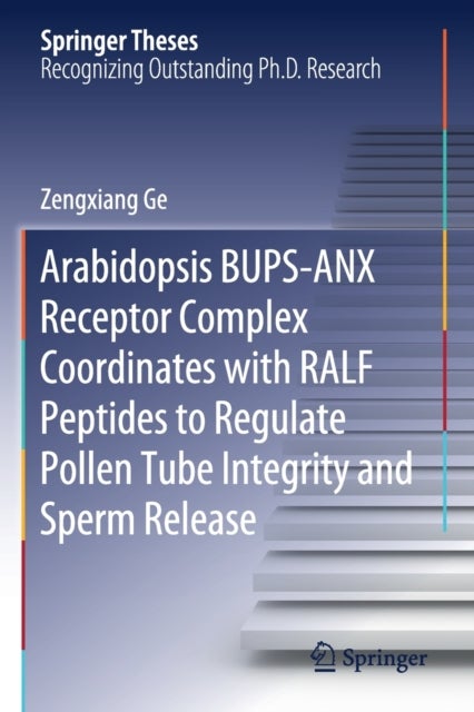 Arabidopsis BUPS-ANX Receptor Complex Coordinates with RALF Peptides to Regulate Pollen Tube Integri