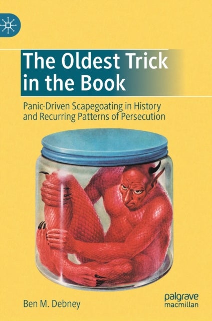 The Oldest Trick in the Book - Panic-Driven Scapegoating in History and Recurring Patterns of Persecution