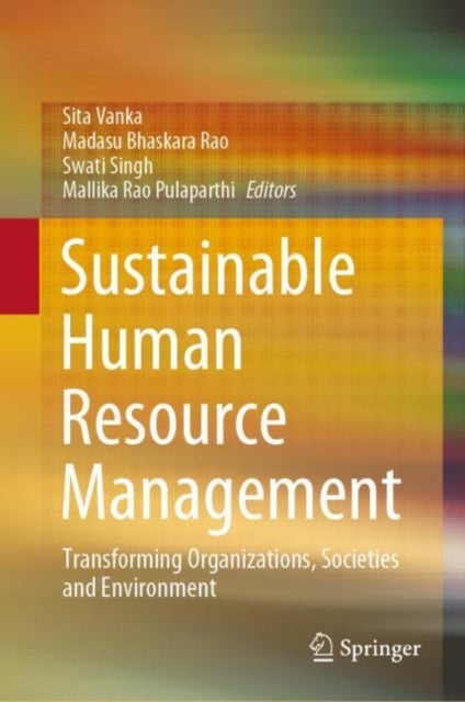 Sustainable Human Resource Management - Transforming Organizations, Societies and Environment
