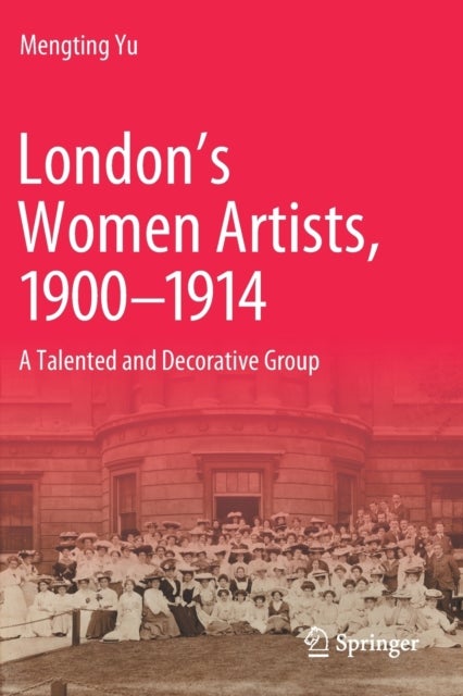 London’s Women Artists, 1900-1914 - A Talented and Decorative Group