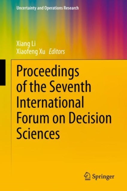 Proceedings of the Seventh International Forum on Decision Sciences