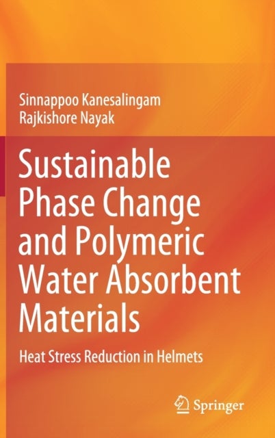 Sustainable Phase Change and Polymeric Water Absorbent Materials - Heat Stress Reduction in Helmets