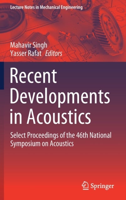 Recent Developments in Acoustics - Select Proceedings of the 46th National Symposium on Acoustics