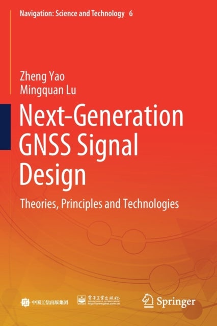 Next-Generation GNSS Signal Design - Theories, Principles and Technologies
