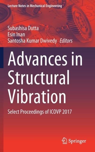 Advances in Structural Vibration - Select Proceedings of ICOVP 2017