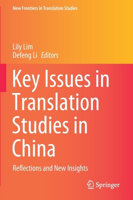 Key Issues in Translation Studies in China - Reflections and New Insights