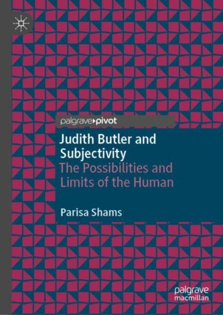 Judith Butler and Subjectivity - The Possibilities and Limits of the Human