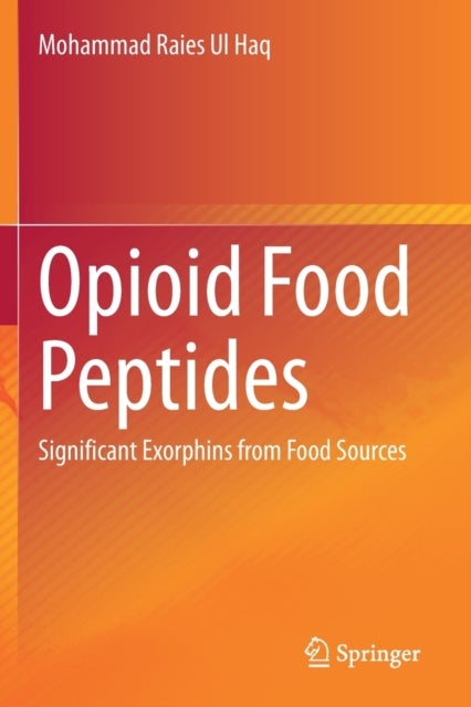 Opioid Food Peptides - Significant Exorphins from Food Sources