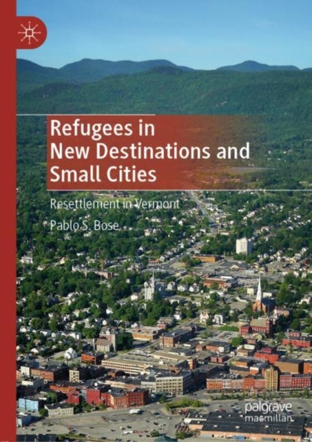 Refugees in New Destinations and Small Cities - Resettlement in Vermont