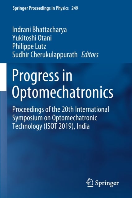 Progress in Optomechatronics - Proceedings of the 20th International Symposium on Optomechatronic Technology (ISOT 2019), India