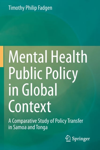 Mental Health Public Policy in Global Context - A Comparative Study of Policy Transfer in Samoa and Tonga