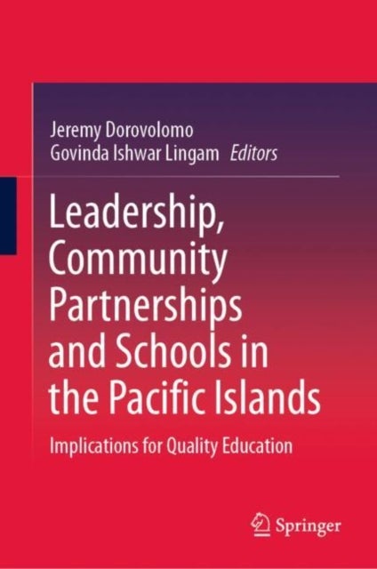 Leadership, Community Partnerships and Schools in the Pacific Islands - Implications for Quality Education