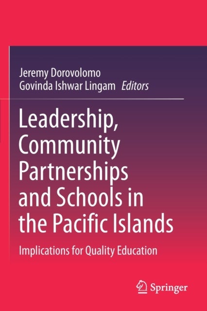 Leadership, Community Partnerships and Schools in the Pacific Islands - Implications for Quality Education