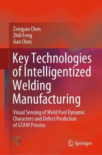 Key Technologies of Intelligentized Welding Manufacturing - Visual Sensing of Weld Pool Dynamic Characters and Defect Prediction of GTAW Process