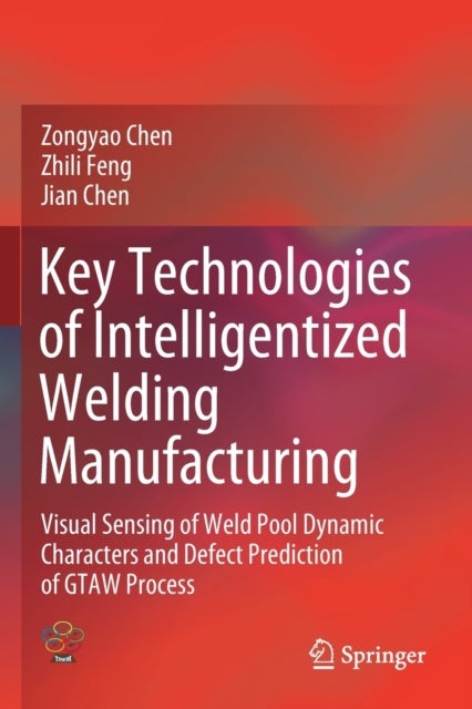 Key Technologies of Intelligentized Welding Manufacturing - Visual Sensing of Weld Pool Dynamic Characters and Defect Prediction of GTAW Process