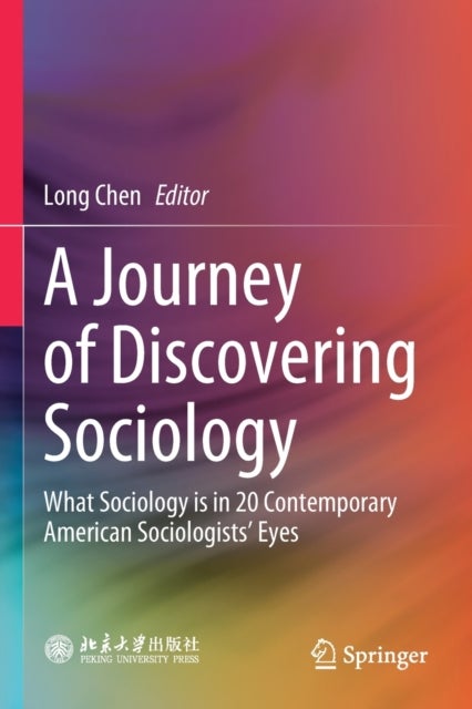 A Journey of Discovering Sociology - What Sociology is in 20 Contemporary American Sociologists’ Eyes
