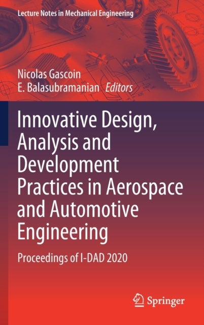 Innovative Design, Analysis and Development Practices in Aerospace and Automotive Engineering - Proceedings of I-DAD 2020