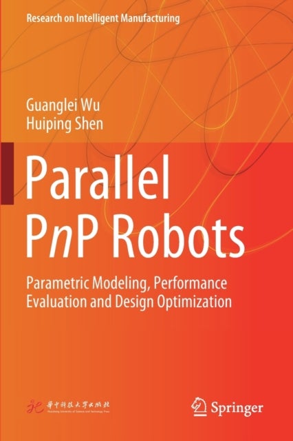 Parallel PnP Robots - Parametric Modeling, Performance Evaluation and Design Optimization
