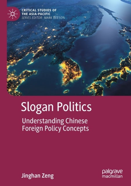 Slogan Politics - Understanding Chinese Foreign Policy Concepts