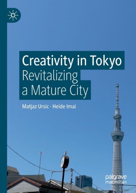 Creativity in Tokyo - Revitalizing a Mature City