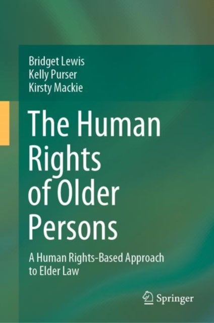 The Human Rights of Older Persons - A Human Rights-Based Approach to Elder Law