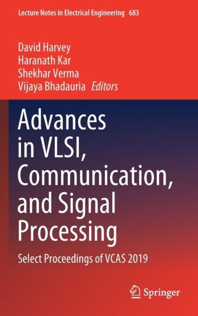 Advances in VLSI, Communication, and Signal Processing - Select Proceedings of VCAS 2019