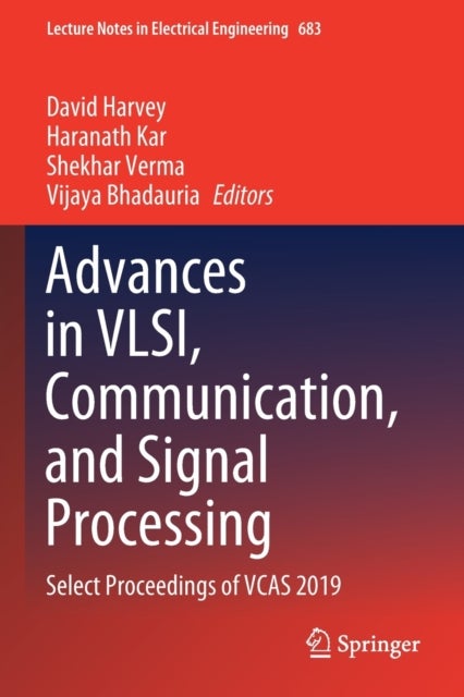 Advances in VLSI, Communication, and Signal Processing - Select Proceedings of VCAS 2019