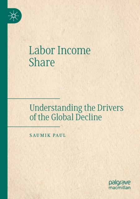 Labor Income Share - Understanding the Drivers of the Global Decline