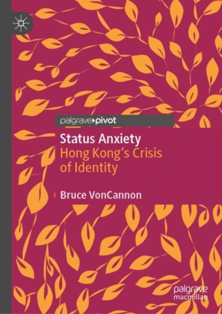 Status Anxiety - Hong Kong's Crisis of Identity