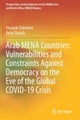 Arab MENA Countries: Vulnerabilities and Constraints Against Democracy on the Eve of the Global COVI