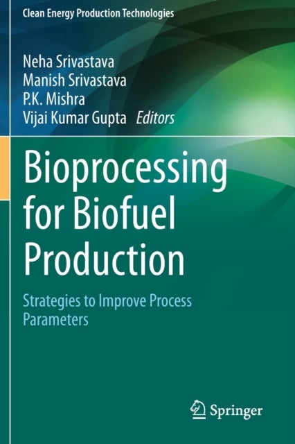 Bioprocessing for Biofuel Production - Strategies to Improve Process Parameters