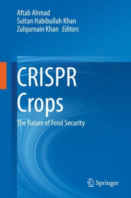 CRISPR Crops - The Future of Food Security