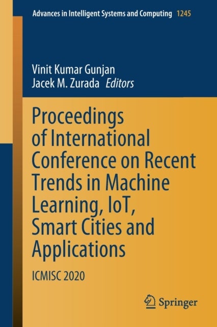 Proceedings of International Conference on Recent Trends in Machine Learning, IoT, Smart Cities and - ICMISC 2020