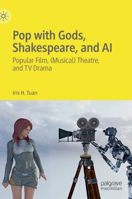 Pop with Gods, Shakespeare, and AI - Popular Film, (Musical) Theatre, and TV Drama?