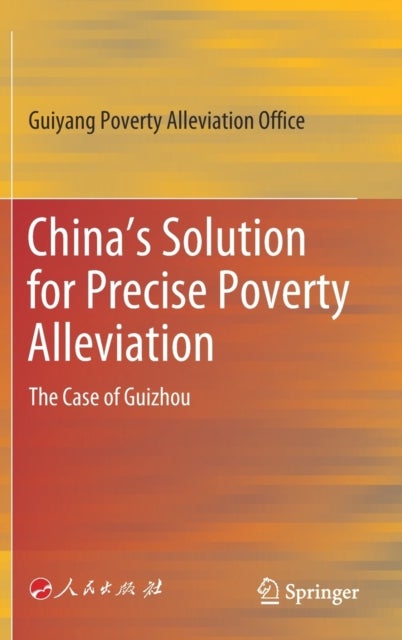 China’s Solution for Precise Poverty Alleviation - The Case of Guizhou